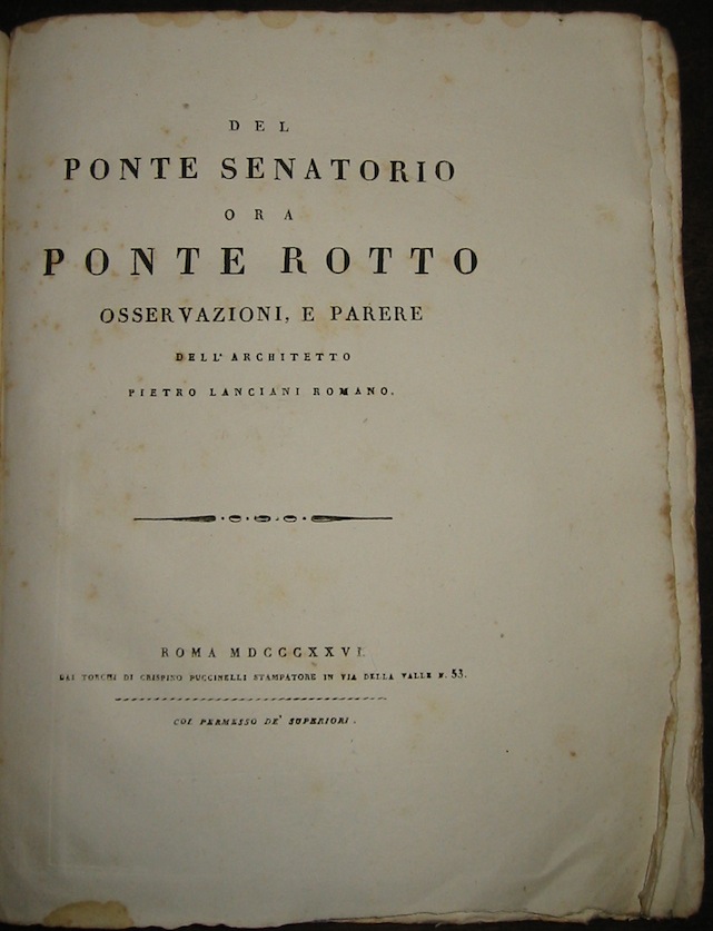 Pietro Lanciani Del Ponte Senatorio ora Ponte Rotto. Osservazioni e parere... 1826 Roma Puccinelli
